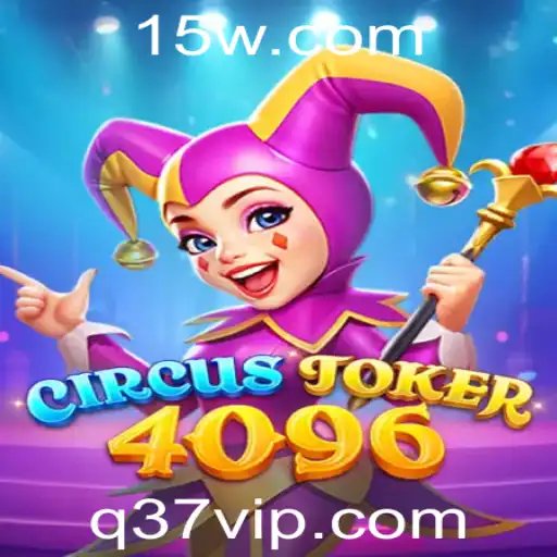 q37 - Explorando o Universo de CircusJoker4096: Um Novo Sensação no Mundo dos Jogos